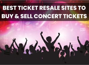 Best Ticket Resale Sites to Buy & Sell Concert Tickets