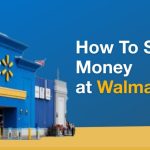 How To SaveMoneyat Walmart