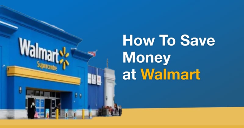 How To SaveMoneyat Walmart