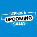 Sephora upcoming Sales