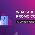 What Are Promo Codes a Comprehensive Guide