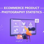 eCommerce Product Photography Statistics