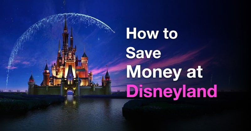 how to save money at Disneyland
