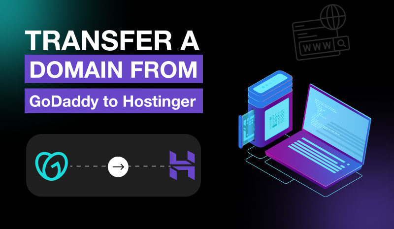 how to transfer a domain from godaddy to hostinger